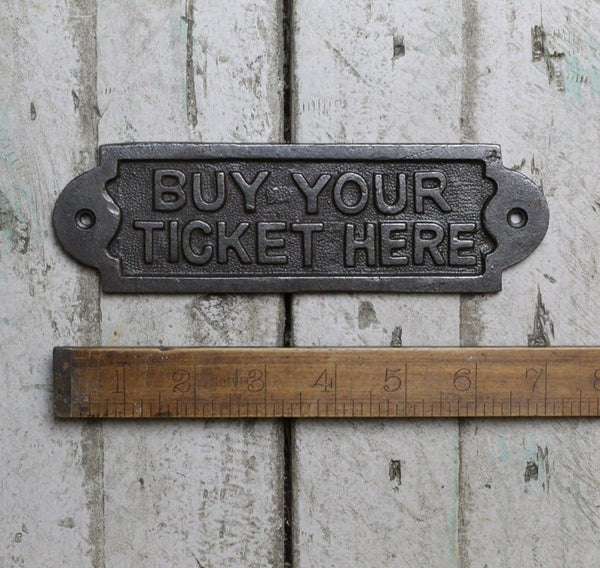 Plaque BUY YOUR TICKETS HERE Cast Antique Iron 40mm x 180mm